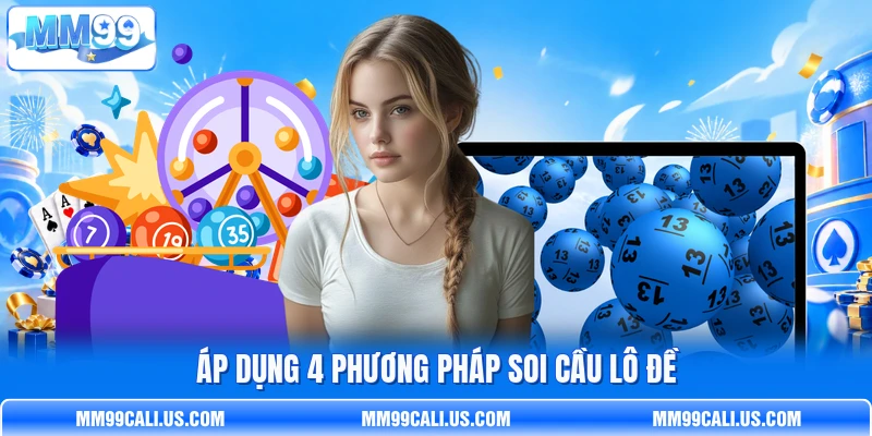 Áp dụng 4 phương pháp soi cầu lô đề