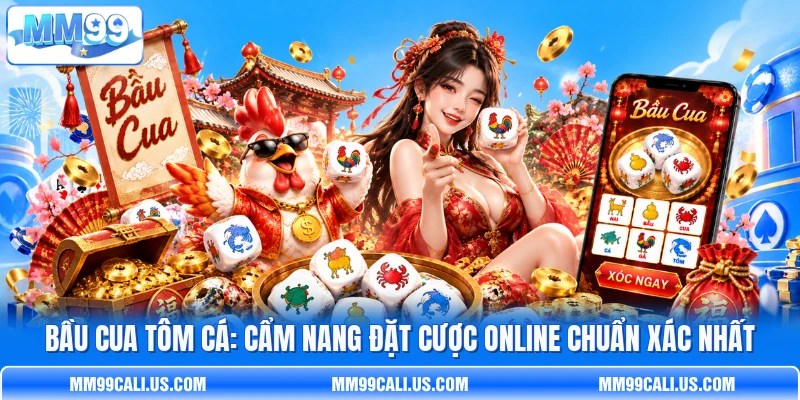 Bầu Cua Tôm Cá: Cẩm Nang Đặt Cược Online Chuẩn Xác Nhất