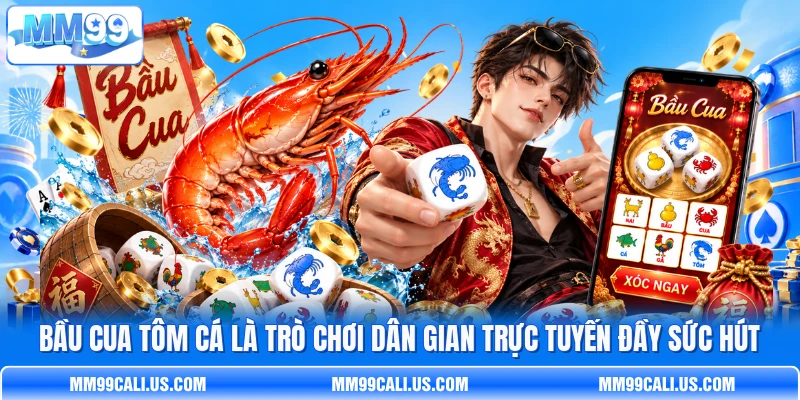 Bầu Cua Tôm Cá là trò chơi dân gian trực tuyến đầy sức hút