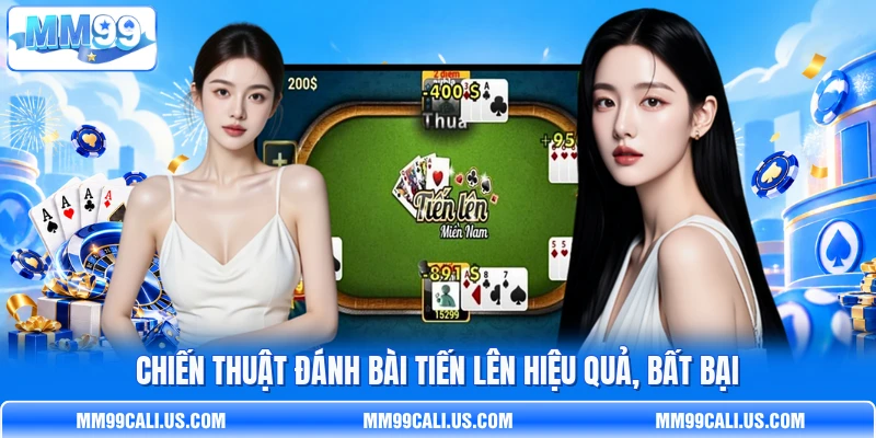 Chiến thuật đánh bài Tiến Lên hiệu quả, bất bại Chiến thuật đánh bài Tiến Lên hiệu quả, bất bại