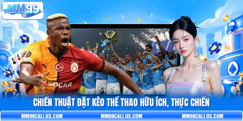 Chiến thuật đặt kèo thể thao hữu ích, thực chiến Chiến thuật đặt kèo thể thao hữu ích, thực chiến
