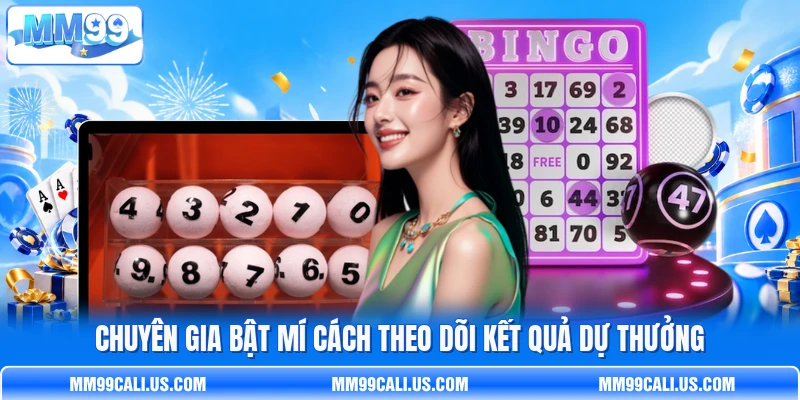 Chuyên gia bật mí cách theo dõi kết quả dự thưởng
