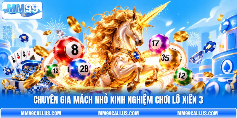 Chuyên gia mách nhỏ kinh nghiệm chơi lô xiên 3