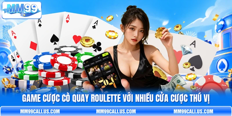Game cược Cò Quay Roulette với nhiều cửa cược thú vị