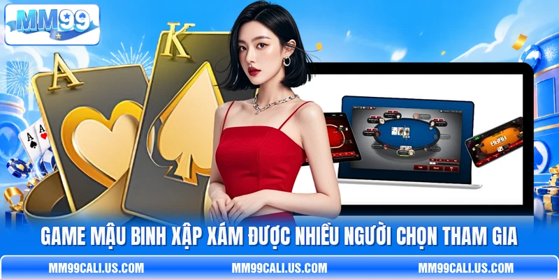 Game Mậu Binh Xập Xám được nhiều người chọn tham gia Game Mậu Binh Xập Xám được nhiều người chọn tham gia