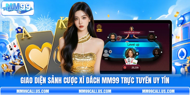 Giao diện sảnh cược Xì Dách MM99 trực tuyến uy tín Giao diện sảnh cược Xì Dách MM99 trực tuyến uy tín