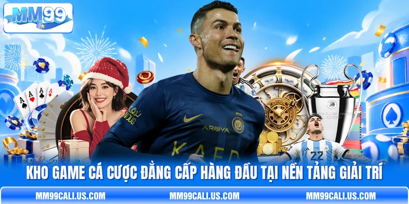 Kho game cá cược đẳng cấp hàng đầu tại nền tảng giải trí