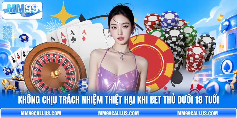 Không chịu trách nhiệm thiệt hại khi bet thủ dưới 18 tuổi