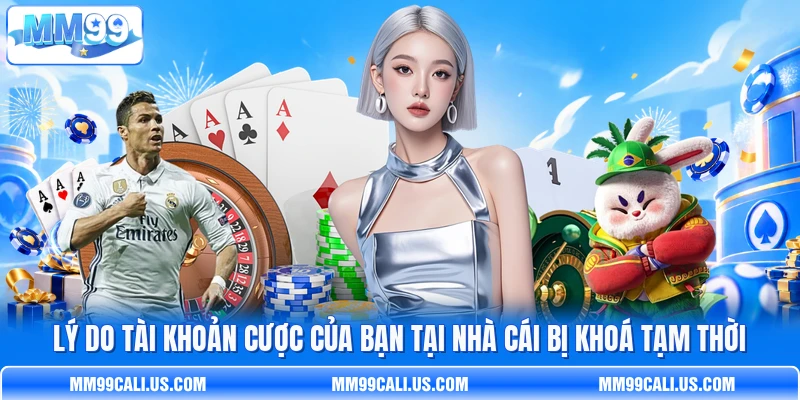 Lý do tài khoản cược của bạn tại nhà cái bị khoá tạm thời