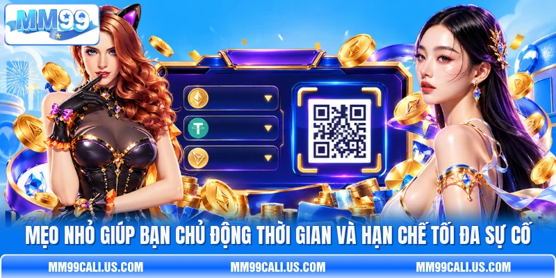 Mẹo nhỏ giúp bạn chủ động thời gian và hạn chế tối đa sự cố