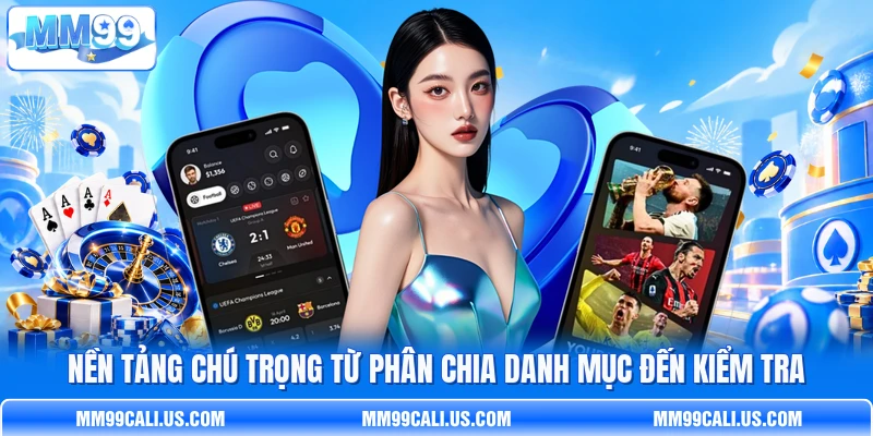 Nền tảng chú trọng từ phân chia danh mục đến kiểm tra Nền tảng chú trọng từ phân chia danh mục đến kiểm tra