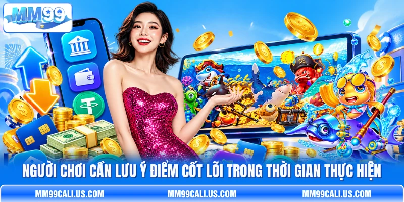 Người chơi cần lưu ý điểm cốt lõi trong thời gian thực hiện Người chơi cần lưu ý điểm cốt lõi trong thời gian thực hiện