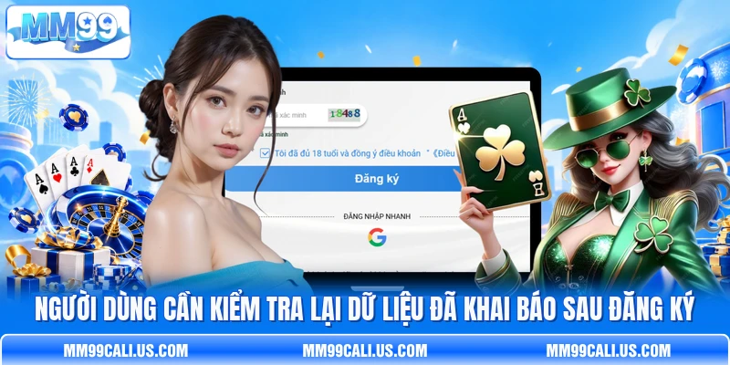 Người dùng cần kiểm tra lại dữ liệu đã khai báo sau đăng ký Người dùng cần kiểm tra lại dữ liệu đã khai báo sau đăng ký