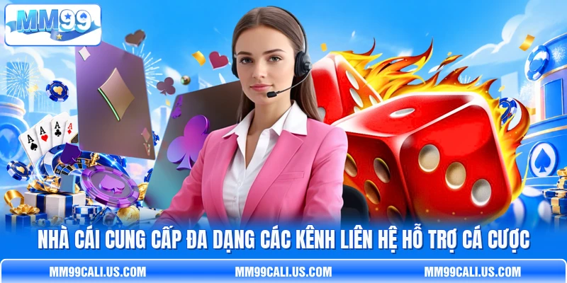 Nhà cái cung cấp đa dạng các kênh liên hệ hỗ trợ cá cược