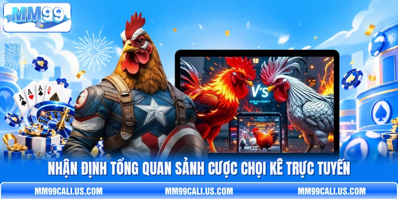 Nhận định tổng quan sảnh cược chọi kê trực tuyến Nhận định tổng quan sảnh cược chọi kê trực tuyến
