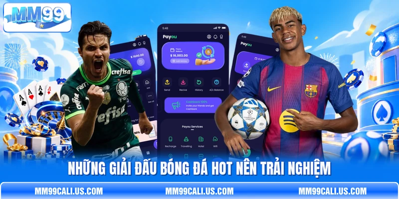 Những giải đấu bóng đá hot nên trải nghiệm Những giải đấu bóng đá hot nên trải nghiệm