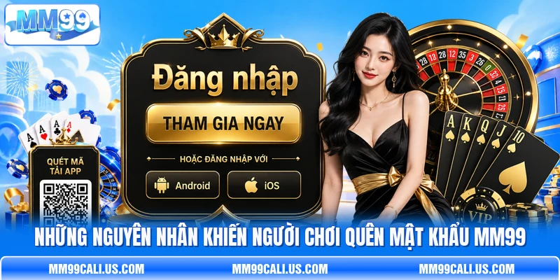 Những nguyên nhân khiến người chơi quên mật khẩu MM99