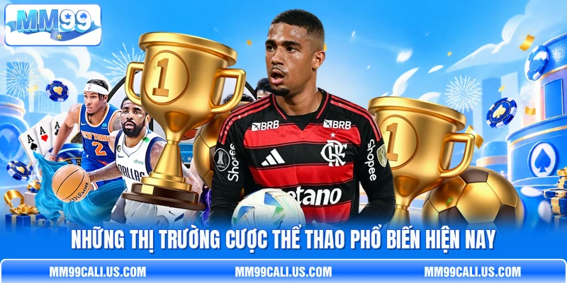 Những thị trường cược thể thao phổ biến hiện nay