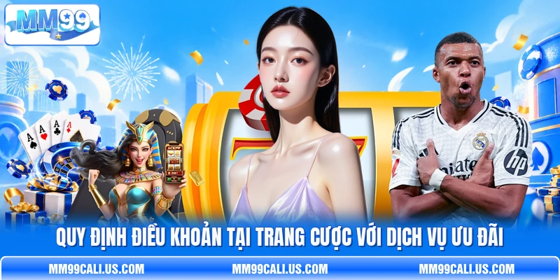 Quy định điều khoản tại trang cược với dịch vụ ưu đãi Quy định điều khoản tại trang cược với dịch vụ ưu đãi