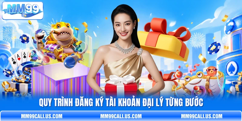 Quy trình đăng ký tài khoản đại lý từng bước