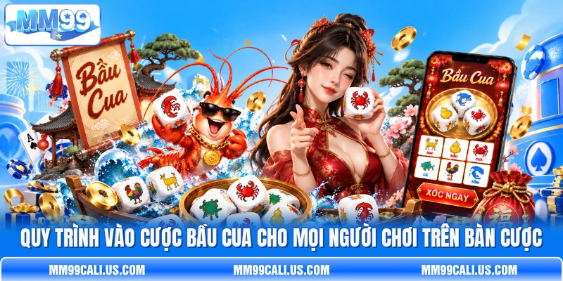 Quy trình vào cược Bầu Cua cho mọi người chơi trên bàn cược