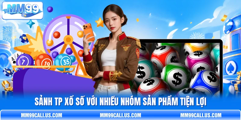 Sảnh TP xổ số với nhiều nhóm sản phẩm tiện lợi Sảnh TP xổ số với nhiều nhóm sản phẩm tiện lợi