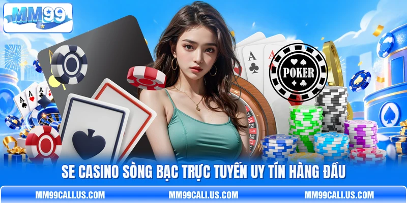 SE Casino sòng bạc trực tuyến uy tín  hàng đầu