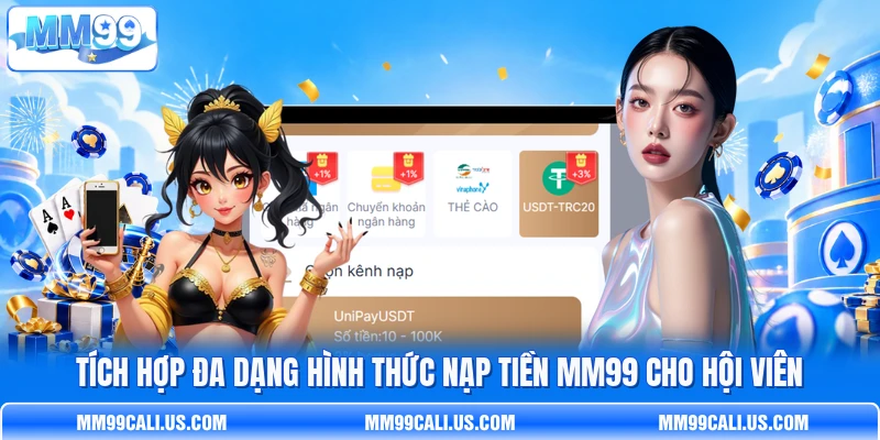 T ích hợp đa dạng hình thức nạp tiền MM99 cho hội viên T ích hợp đa dạng hình thức nạp tiền MM99 cho hội viên