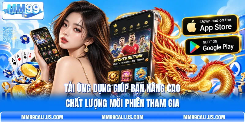 Tải ứng dụng giúp bạn nâng cao chất lượng mỗi phiên tham gia