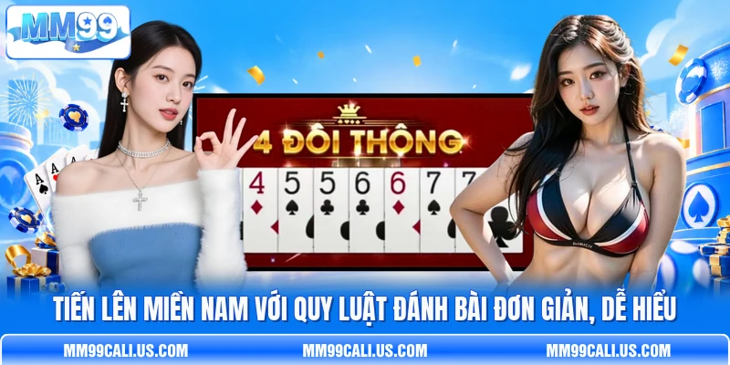 Tiến Lên Miền Nam Với Quy Luật Đánh Bài Đơn Giản, Dễ Hiểu