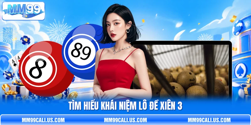 Tìm hiểu khái niệm lô đề xiên 3