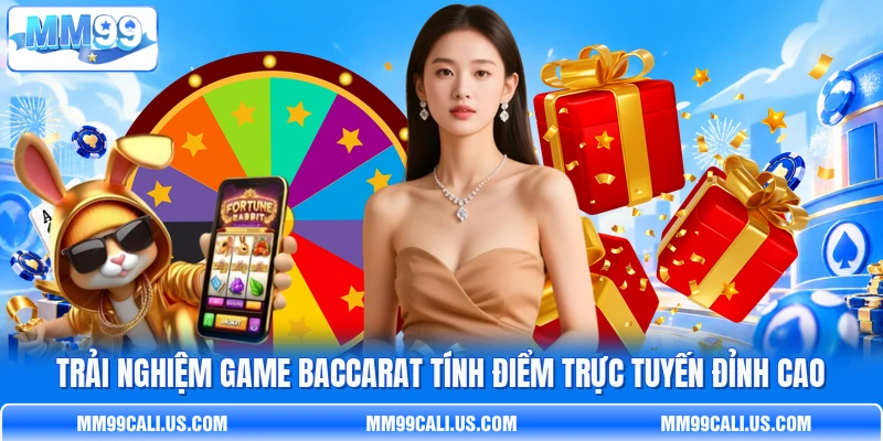 Trải nghiệm game  Baccarat tính điểm trực tuyến đỉnh cao